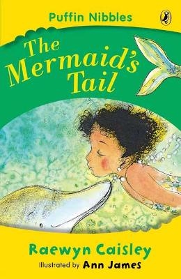 Puffin Nibbles: The Mermaid's Tail - Raewyn Caisley