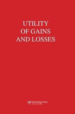 Utility of Gains and Losses - R. Duncan Luce