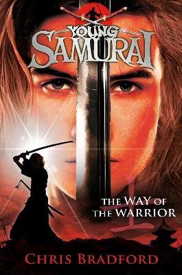 The Way of the Warrior (Young Samurai, Book 1) - Chris Bradford
