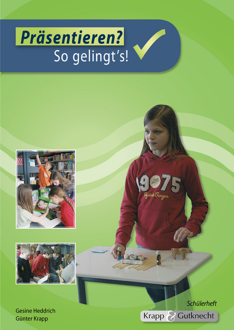 Pr&auml;sentieren &ndash; Sch&uuml;lerheft - Dr. Gesine Heddrich