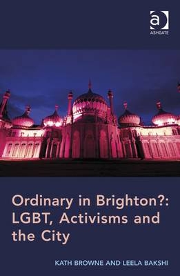 Ordinary in Brighton?: LGBT, Activisms and the City