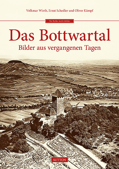 Das Bottwartal - Volkmar Wirth, Ernst Schedler, Oliver K&auml;mpf