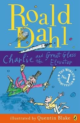 Charlie and the Great Glass Elevator - Roald Dahl