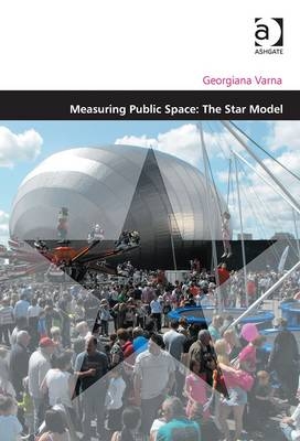 Measuring Public Space: The Star Model -  Georgiana Varna