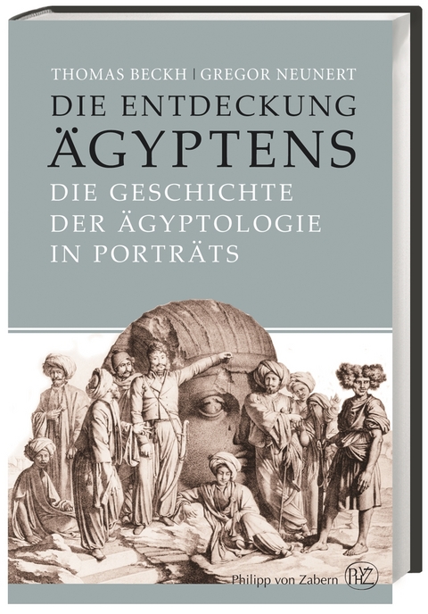 Die Entdeckung &Auml;gyptens - Thomas Beckh, Gregor Neunert