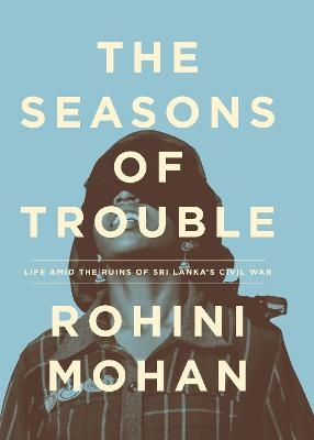 The Seasons of Trouble - Rohini Mohan