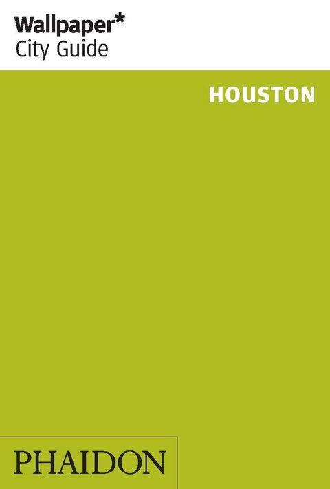 Wallpaper* City Guide Houston 2014 -  Phaidon