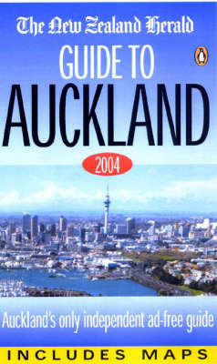 The "New Zealand Herald" Guide to Auckland 2004 -  "New Zealand Herald"