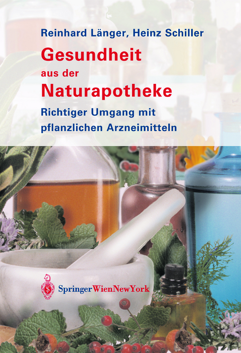 Gesundheit aus der Naturapotheke - Reinhard L&auml;nger, Heinz Schiller