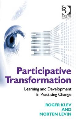 Participative Transformation -  Roger Klev,  Morten Levin