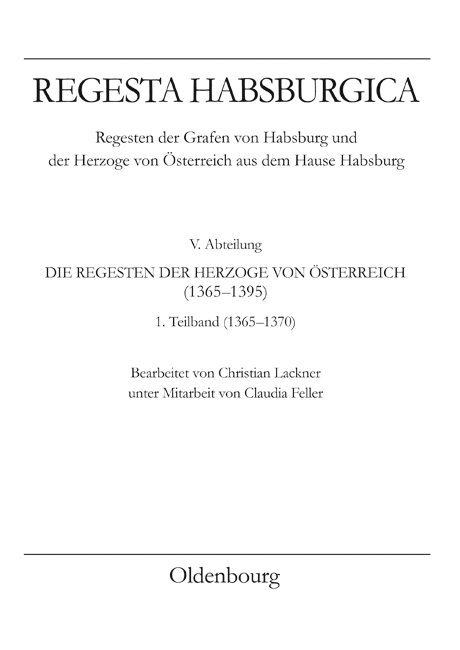 Regesta Habsburgica. Regensten der Grafen von Habsburg und der Herzoge von &Ouml;sterreich aus dem Hause Habsburg - Christian Lackner