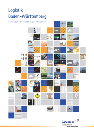 Logistik Baden-Württemberg. Grundlagen, Herausforderungen, Innovationen