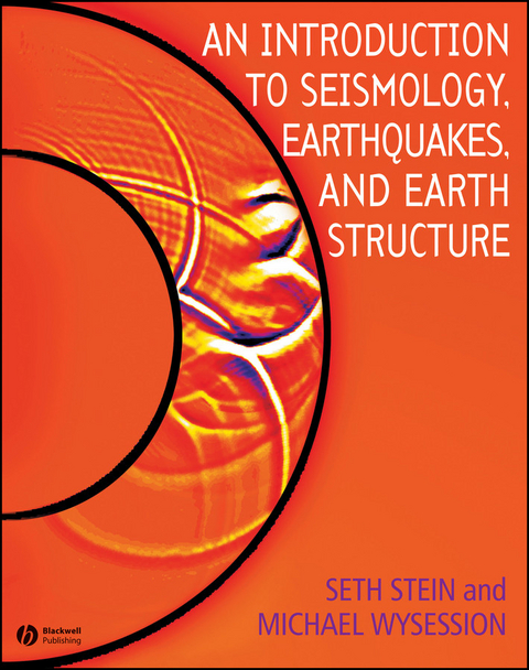 An Introduction to Seismology, Earthquakes, and Earth Structure -  Seth Stein,  Michael Wysession