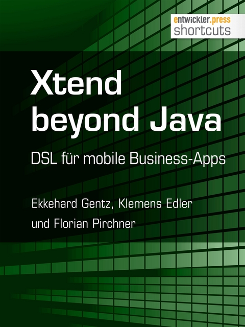 Xtend beyond Java - Ekkehard Gentz, Klemens Edler, Florian Pirchner