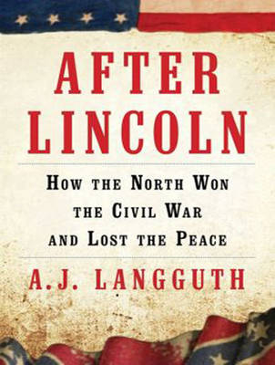 After Lincoln - A. J. Langguth