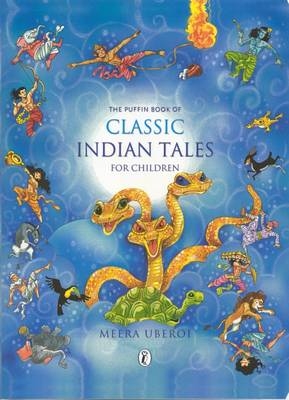 The Puffin Book of Classic Indian Tales for Children - Meera Uberoi