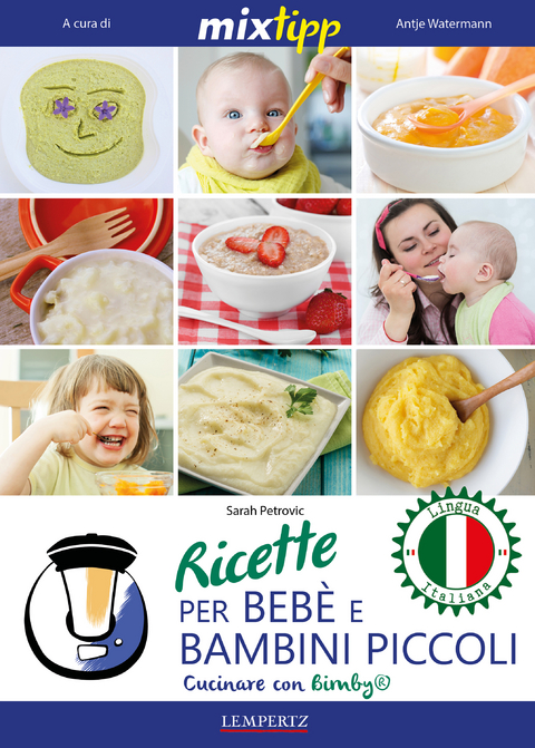 MIXtipp: Ricette per Beb&eacute; e Bambini Piccoli (italiano) - Sarah Petrovic