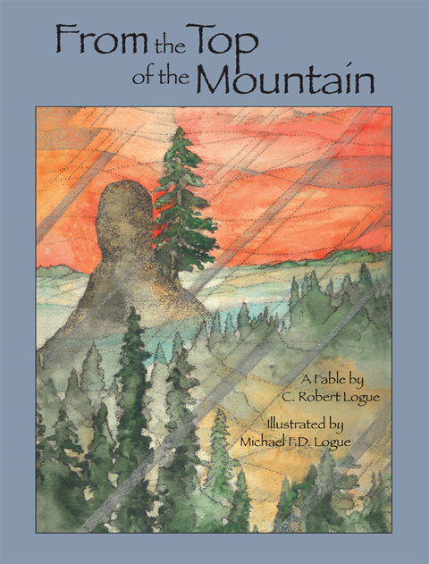 From the Top of the Mountain - C Robert Logue, Michael Logue