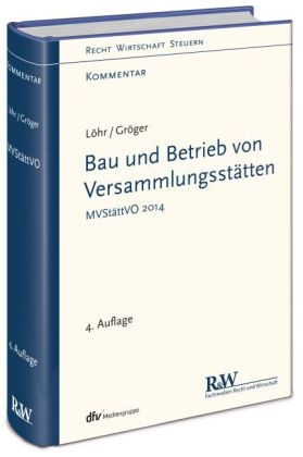 Bau und Betrieb von Versammlungsst&auml;tten - Volker L&ouml;hr, Gerd Gr&ouml;ger