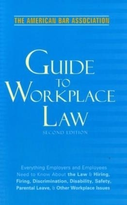 The American Bar Association Guide to Workplace Law