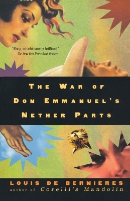 The War of Don Emmanuel's Nether Parts - Louis De Bernieres