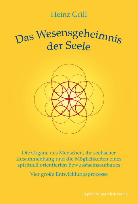 Das Wesensgeheimnis der Seele - Heinz Grill