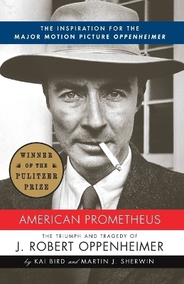 American Prometheus - Kai Bird, Martin J. Sherwin