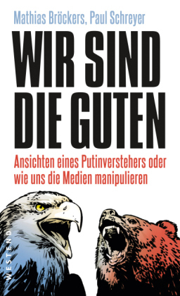 Wir sind die Guten. - Mathias Broeckers, Paul Schreyer