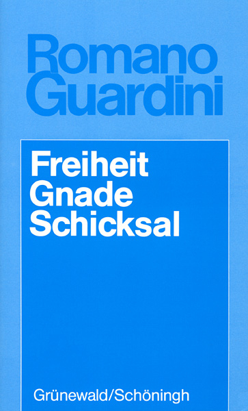 Freiheit - Gnade - Schicksal - Romano Guardini