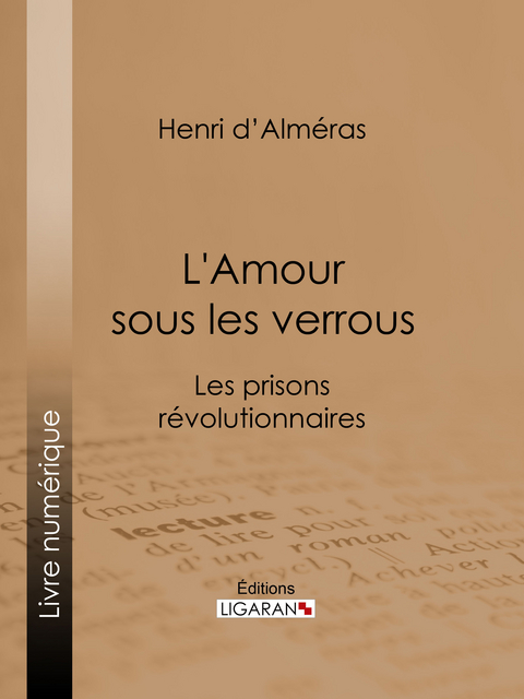 L'Amour sous les verrous - Henri d' Alm&eacute;ras