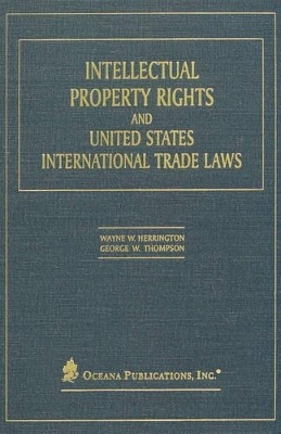 Intellectual Property Rights and United States International Trade Laws