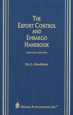 The Export Control and Embargo Handbook - Eric Hirshhorn