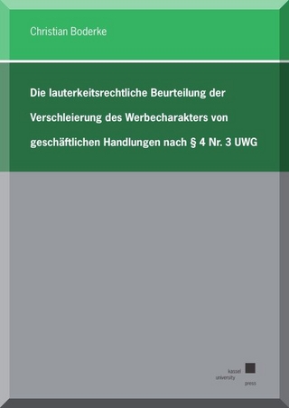 Die lauterkeitsrechtliche Beurteilung der Verschleierung des Werbecharakters von geschäftlichen Handlungen nach § 4 Nr. 3 UWG