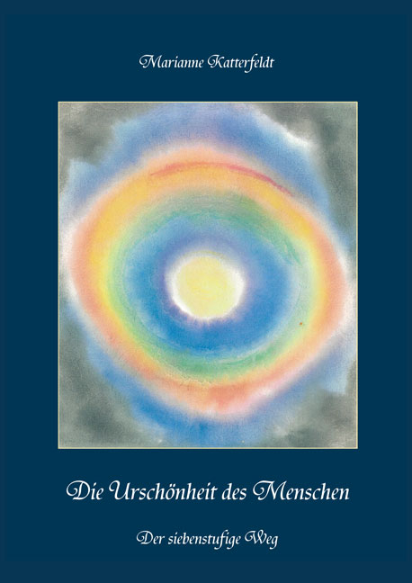 Die Ursch&ouml;nheit des Menschen - Marianne Katterfeldt