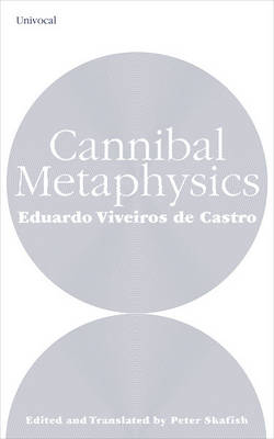 Cannibal Metaphysics - Eduardo Viveiros de Castro