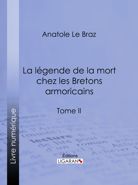 La légende de la mort chez les Bretons armoricains - Anatole Le Braz