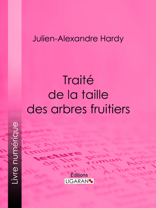 Traité de la taille des arbres fruitiers