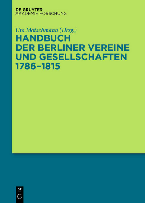 Handbuch der Berliner Vereine und Gesellschaften 1786&ndash;1815 - 