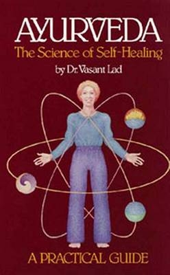 Ayurveda the Science of Self Healing - Vasant Lad
