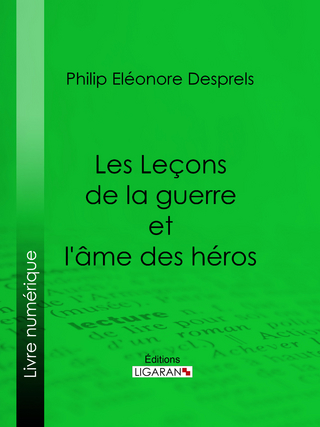 Les Leçons de la guerre et l'âme des héros