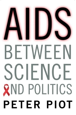 AIDS Between Science and Politics - Peter Piot