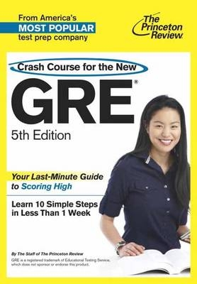 Crash Course For The Gre, 5Th Edition - Princeton Review