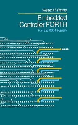 Embedded Controller Forth For The 8051 Family - William H. Payne