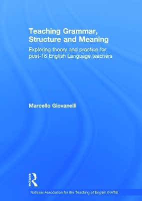 Teaching Grammar, Structure and Meaning - Marcello Giovanelli