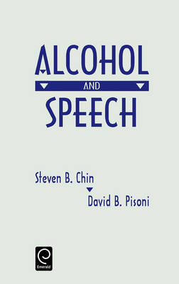 Alcohol and Speech - Steven B. Chin, David B. Pisoni