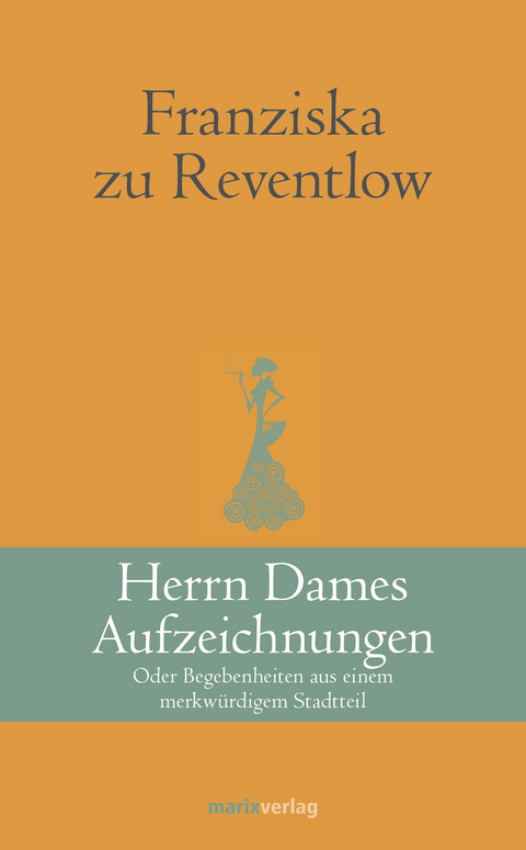 Herrn Dames Aufzeichnungen - Franziska zu Reventlow
