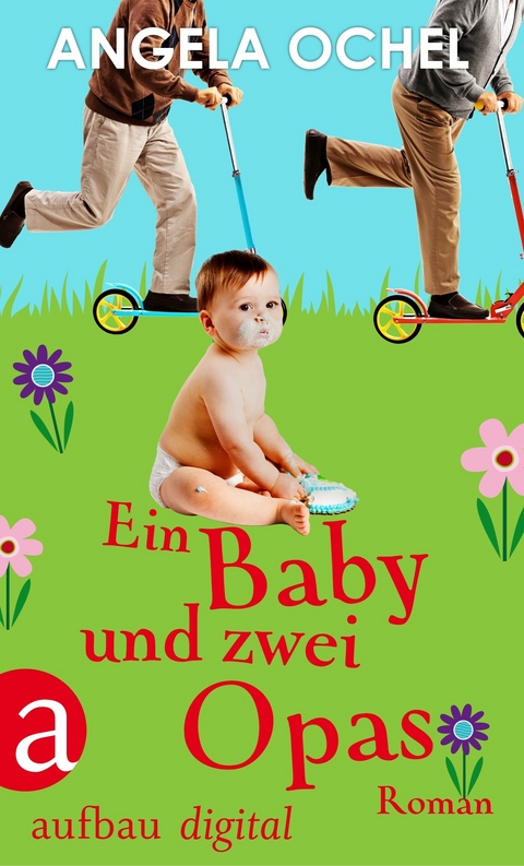 Ein Baby und zwei Opas - Angela Ochel