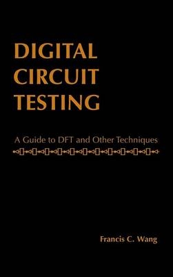 Digital Circuit Testing - Francis C. Wong