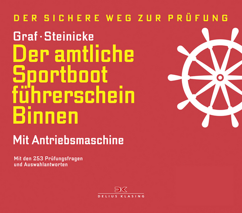Der amtliche Sportbootf&uuml;hrerschein Binnen - Mit Antriebsmaschine - Kurt Graf, Dietrich Steinicke