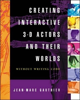 Creating Interactive 3-D Actors and Their Worlds - Jean-Marc Gauthier